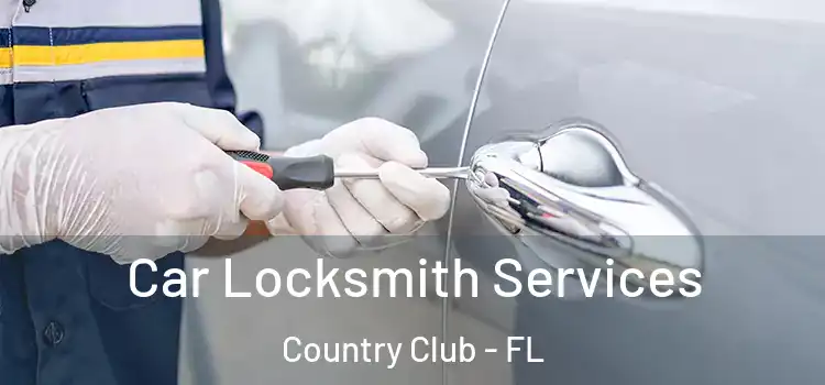 Car Locksmith Services Country Club - FL