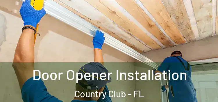Door Opener Installation Country Club - FL