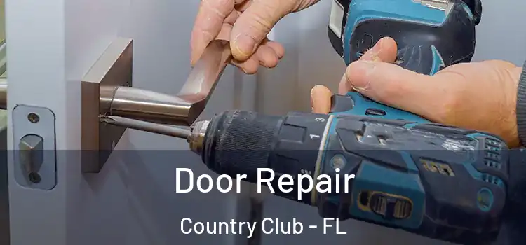 Door Repair Country Club - FL