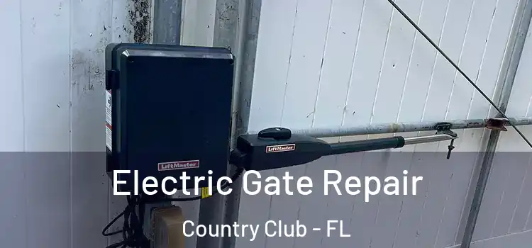 Electric Gate Repair Country Club - FL
