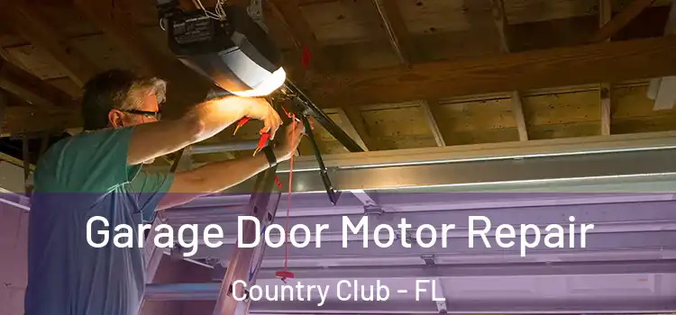  Garage Door Motor Repair Country Club - FL