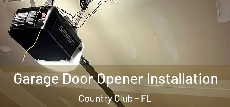  Garage Door Opener Installation Country Club - FL
