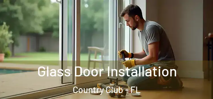 Glass Door Installation Country Club - FL