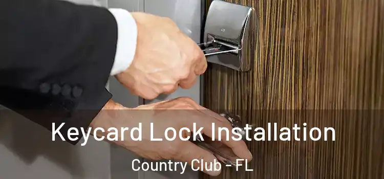 Keycard Lock Installation Country Club - FL