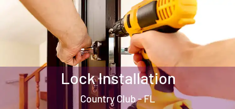  Lock Installation Country Club - FL