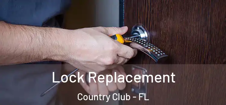  Lock Replacement Country Club - FL