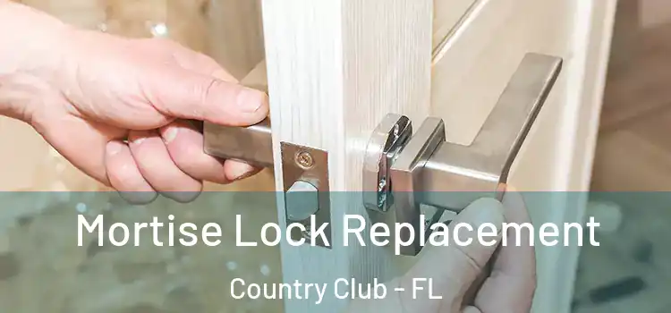  Mortise Lock Replacement Country Club - FL
