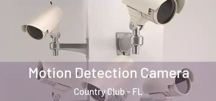  Motion Detection Camera Country Club - FL