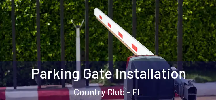 Parking Gate Installation Country Club - FL