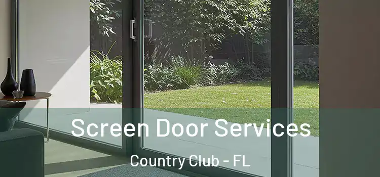 Screen Door Services Country Club - FL
