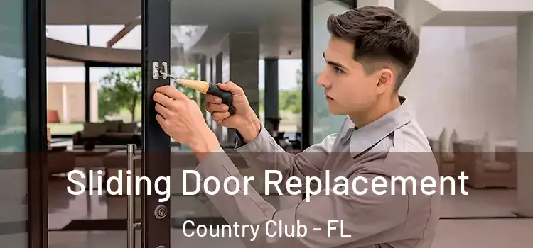 Sliding Door Replacement Country Club - FL