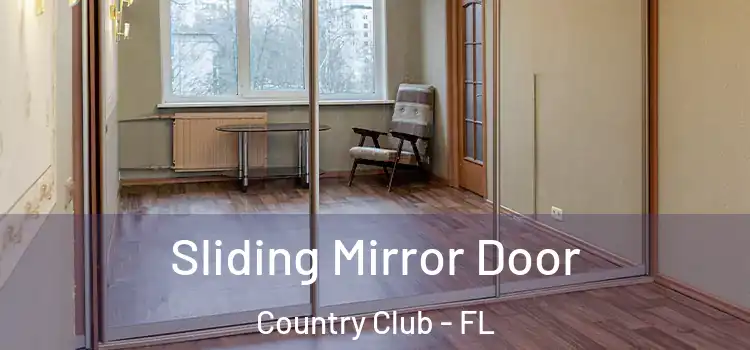  Sliding Mirror Door Country Club - FL