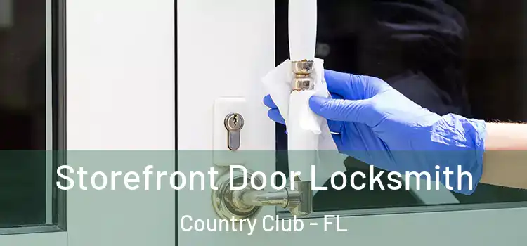 Storefront Door Locksmith Country Club - FL